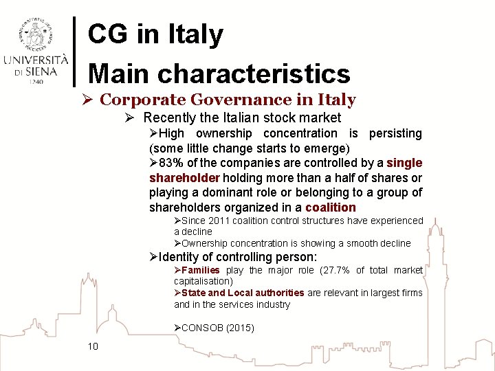 CG in Italy Main characteristics Ø Corporate Governance in Italy Ø Recently the Italian