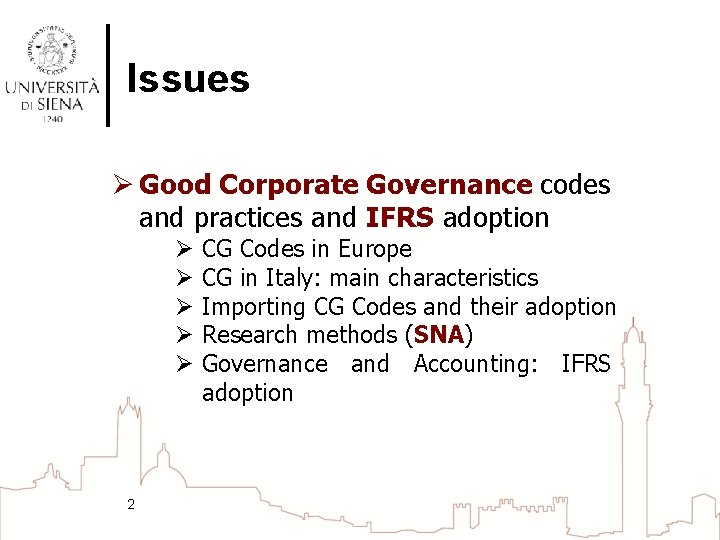 Issues Ø Good Corporate Governance codes and practices and IFRS adoption Ø Ø Ø