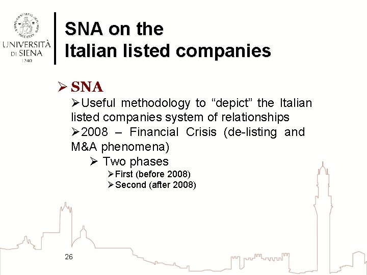SNA on the Italian listed companies Ø SNA ØUseful methodology to “depict” the Italian