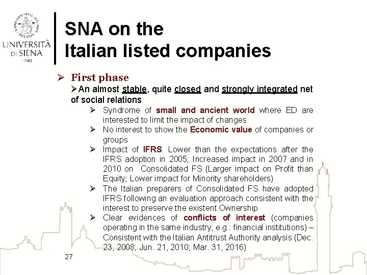 SNA on the Italian listed companies Ø First phase ØAn almost stable, quite closed