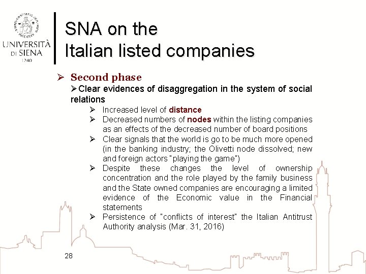 SNA on the Italian listed companies Ø Second phase ØClear evidences of disaggregation in