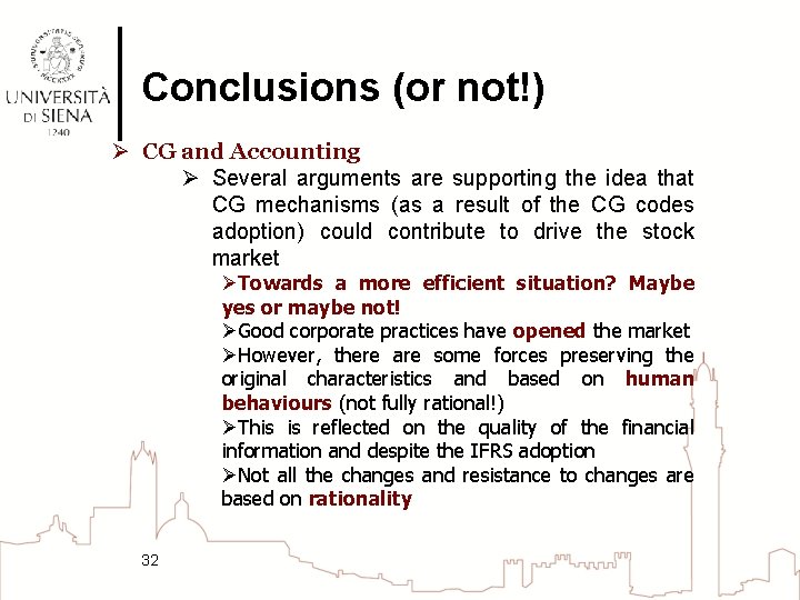 Conclusions (or not!) Ø CG and Accounting Ø Several arguments are supporting the idea