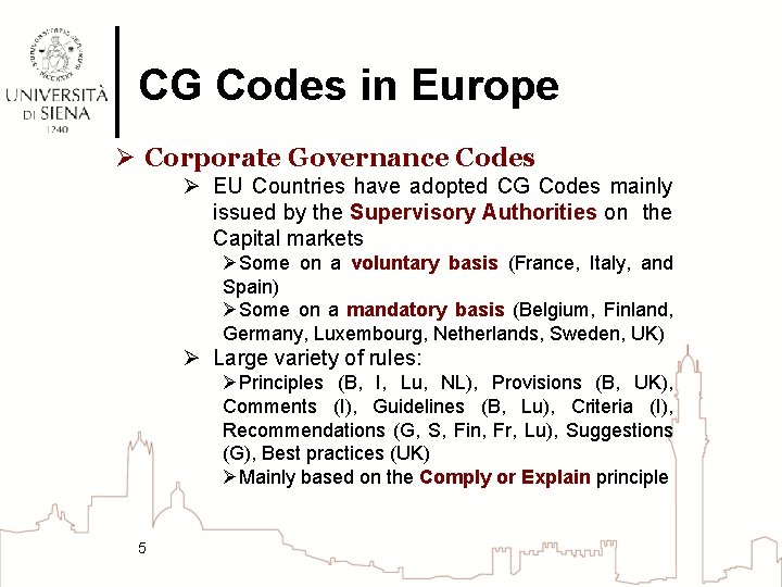 CG Codes in Europe Ø Corporate Governance Codes Ø EU Countries have adopted CG