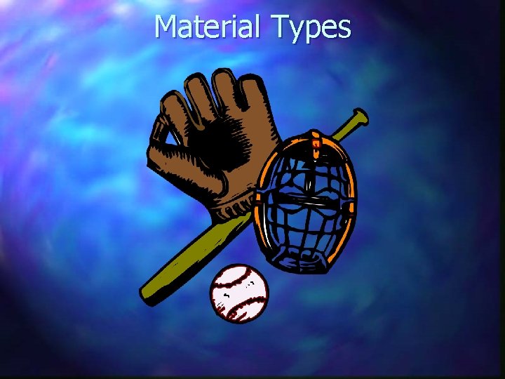 Material Types 