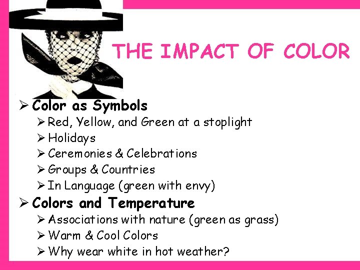 THE IMPACT OF COLOR Ø Color as Symbols Ø Red, Yellow, and Green at