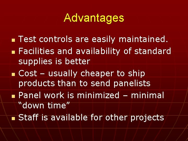 Advantages n n n Test controls are easily maintained. Facilities and availability of standard