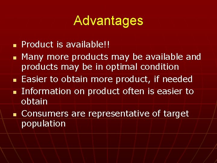 Advantages n n n Product is available!! Many more products may be available and