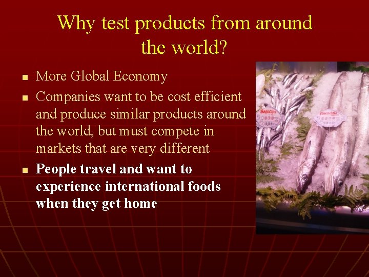 Why test products from around the world? n n n More Global Economy Companies