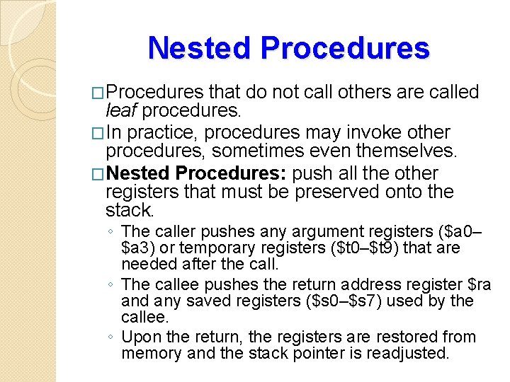 Nested Procedures �Procedures that do not call others are called leaf procedures. �In practice,