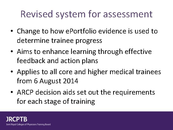 Revised system for assessment • Change to how e. Portfolio evidence is used to