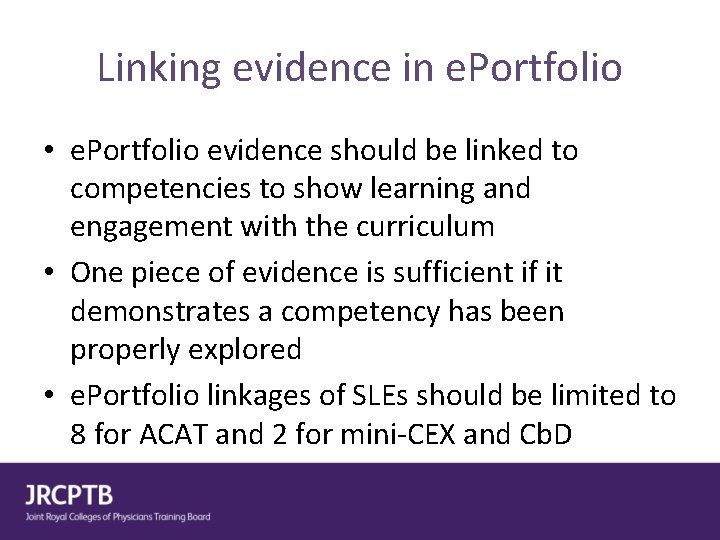Linking evidence in e. Portfolio • e. Portfolio evidence should be linked to competencies