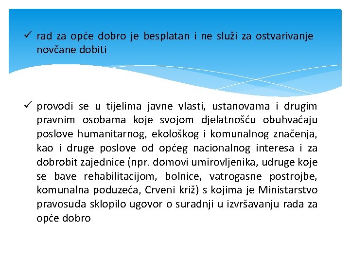 ü rad za opće dobro je besplatan i ne služi za ostvarivanje novčane dobiti