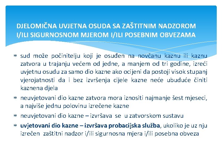 DJELOMIČNA UVJETNA OSUDA SA ZAŠTITNIM NADZOROM I/ILI SIGURNOSNOM MJEROM I/ILI POSEBNIM OBVEZAMA sud može