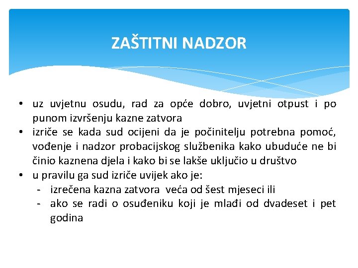 ZAŠTITNI NADZOR • uz uvjetnu osudu, rad za opće dobro, uvjetni otpust i po