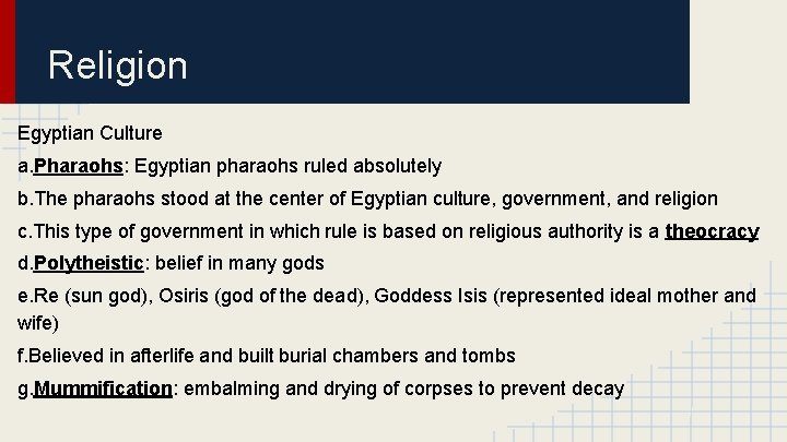 Religion Egyptian Culture a. Pharaohs: Egyptian pharaohs ruled absolutely b. The pharaohs stood at