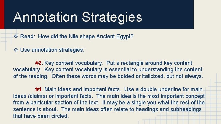 Annotation Strategies v Read: How did the Nile shape Ancient Egypt? v Use annotation