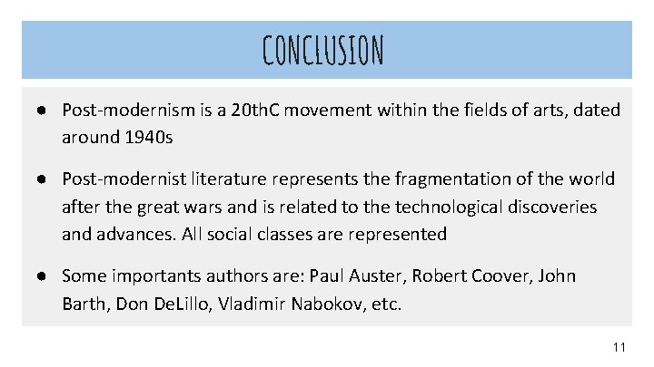 CONCLUSION ● Post-modernism is a 20 th. C movement within the fields of arts,