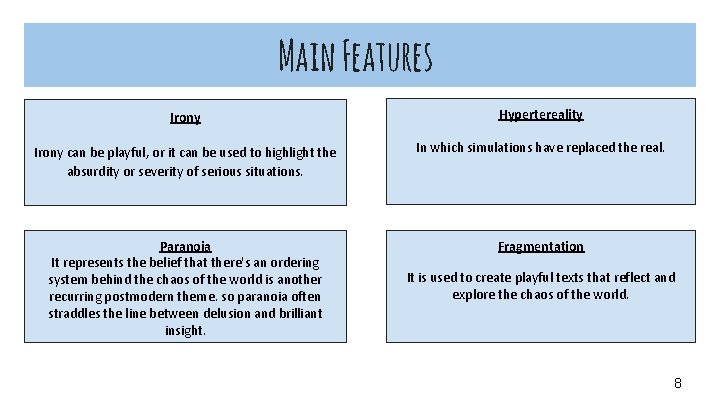 Main Features Irony Hypertereality Irony can be playful, or it can be used to