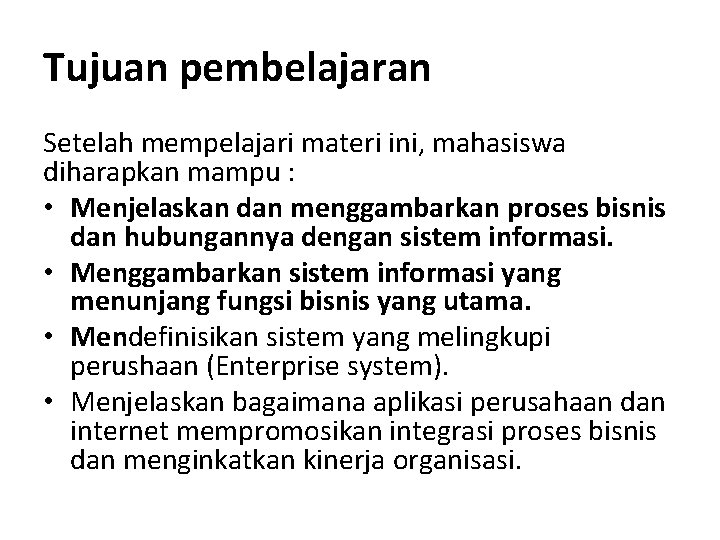 Tujuan pembelajaran Setelah mempelajari materi ini, mahasiswa diharapkan mampu : • Menjelaskan dan menggambarkan