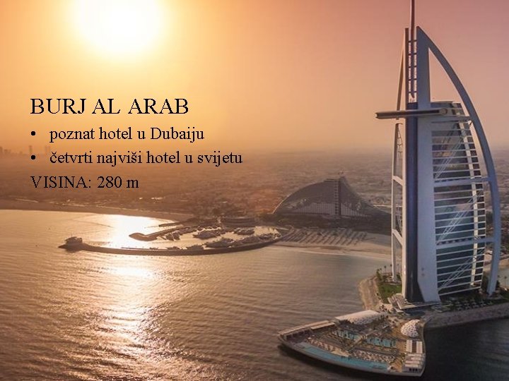 BURJ AL ARAB • poznat hotel u Dubaiju • četvrti najviši hotel u svijetu