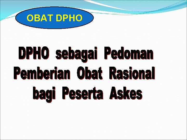 OBAT DPHO 