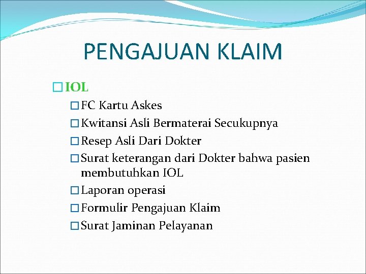 PENGAJUAN KLAIM � IOL � FC Kartu Askes � Kwitansi Asli Bermaterai Secukupnya �