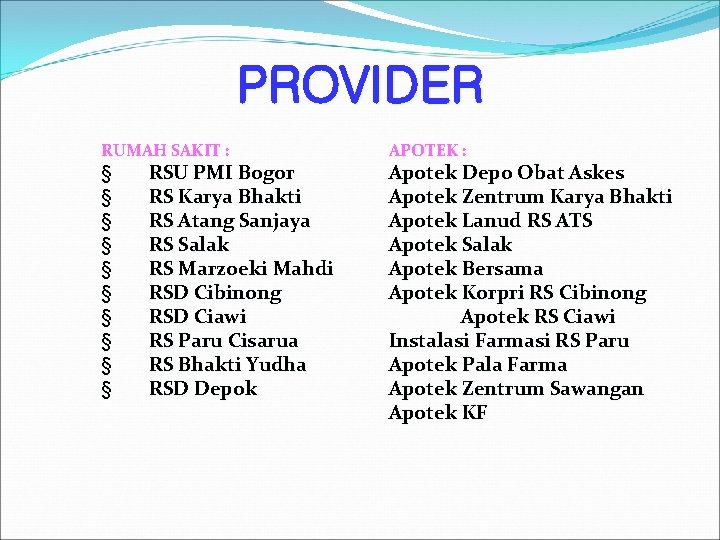 PROVIDER RUMAH SAKIT : § § § § § RSU PMI Bogor RS Karya