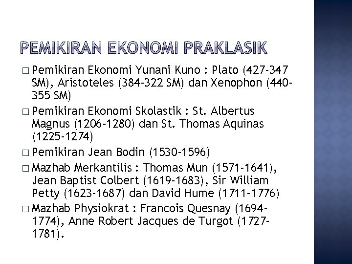 � Pemikiran Ekonomi Yunani Kuno : Plato (427 -347 SM), Aristoteles (384 -322 SM)