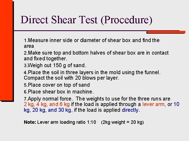 Direct Shear Test (Procedure) 1. Measure inner side or diameter of shear box and