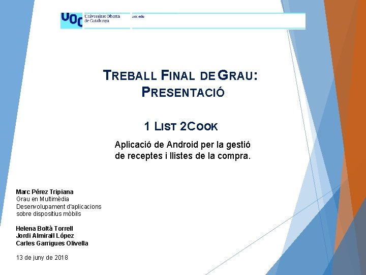 TREBALL FINAL DE GRAU: PRESENTACIÓ 1 LIST 2 COOK Aplicació de Android per la