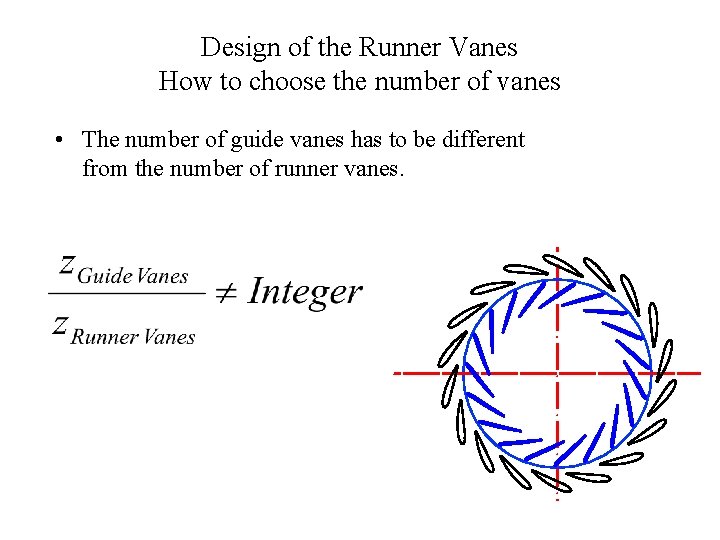 Design of the Runner Vanes How to choose the number of vanes • The