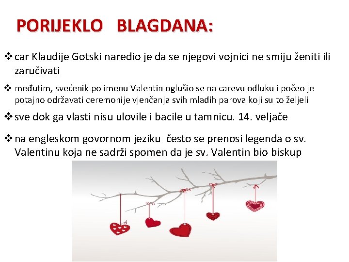 PORIJEKLO BLAGDANA: vcar Klaudije Gotski naredio je da se njegovi vojnici ne smiju ženiti