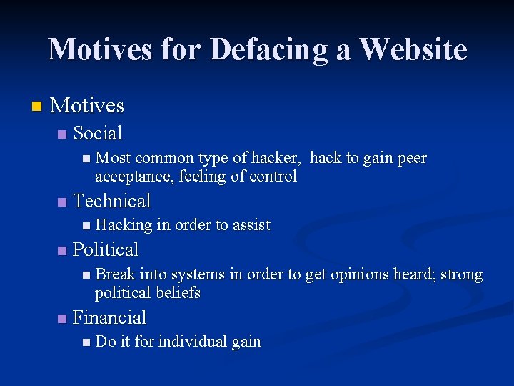 Motives for Defacing a Website n Motives n Social n Most common type of