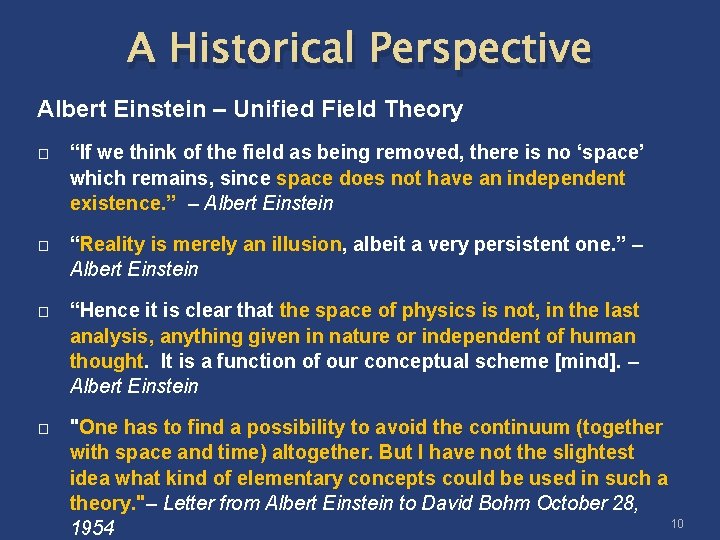 A Historical Perspective Albert Einstein – Unified Field Theory � “If we think of