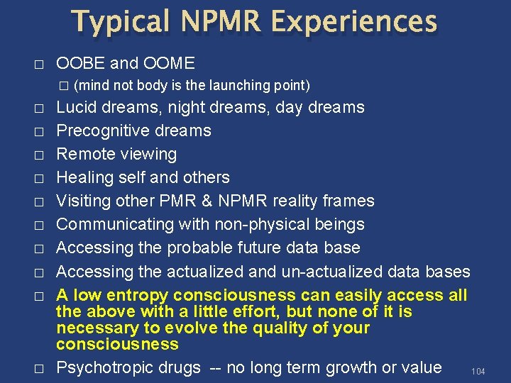 Typical NPMR Experiences � OOBE and OOME � � � (mind not body is