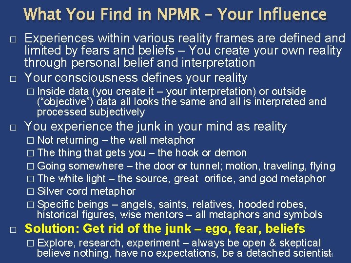 What You Find in NPMR – Your Influence � � Experiences within various reality