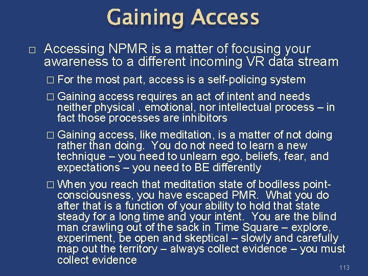 Gaining Access � Accessing NPMR is a matter of focusing your awareness to a