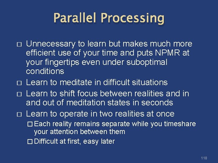 Parallel Processing � � Unnecessary to learn but makes much more efficient use of