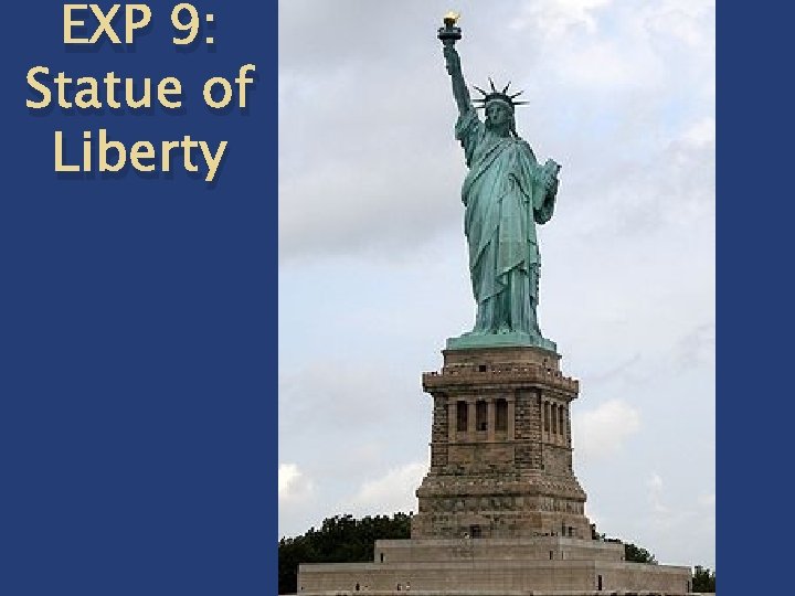 EXP 9: Statue of Liberty 