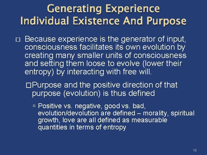 Generating Experience Individual Existence And Purpose � Because experience is the generator of input,