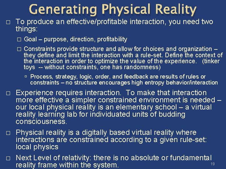 � Generating Physical Reality To produce an effective/profitable interaction, you need two things: �