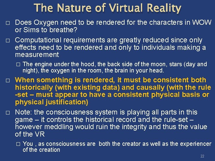 The Nature of Virtual Reality � � Does Oxygen need to be rendered for