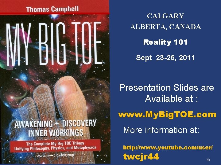 CALGARY ALBERTA, CANADA Reality 101 Sept 23 -25, 2011 Presentation Slides are Available at