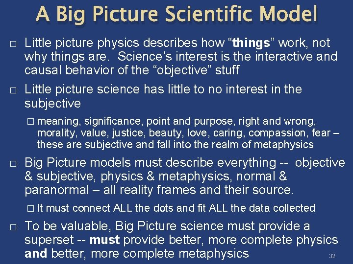 A Big Picture Scientific Model � Little picture physics describes how “things” work, not