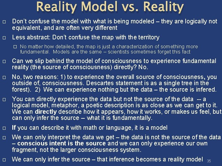 Reality Model vs. Reality � Don’t confuse the model with what is being modeled