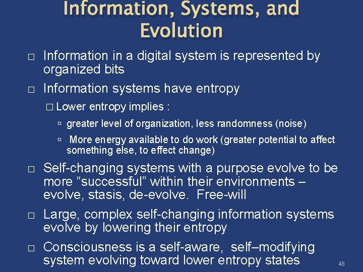 Information, Systems, and Evolution � � Information in a digital system is represented by