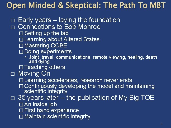 Open Minded & Skeptical: The Path To MBT � � Early years – laying