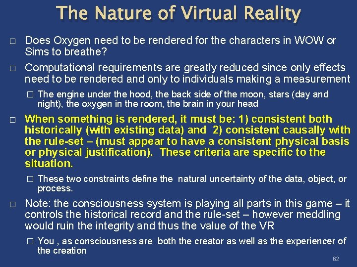 The Nature of Virtual Reality � � Does Oxygen need to be rendered for