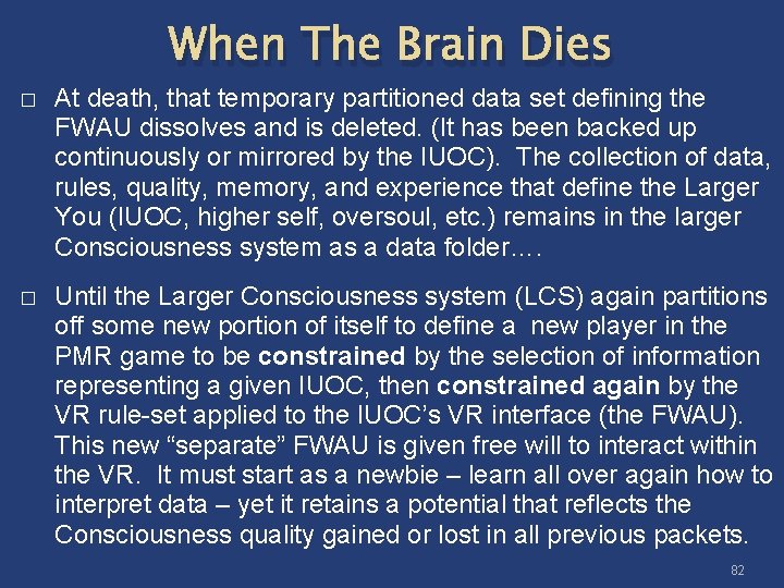 When The Brain Dies � At death, that temporary partitioned data set defining the
