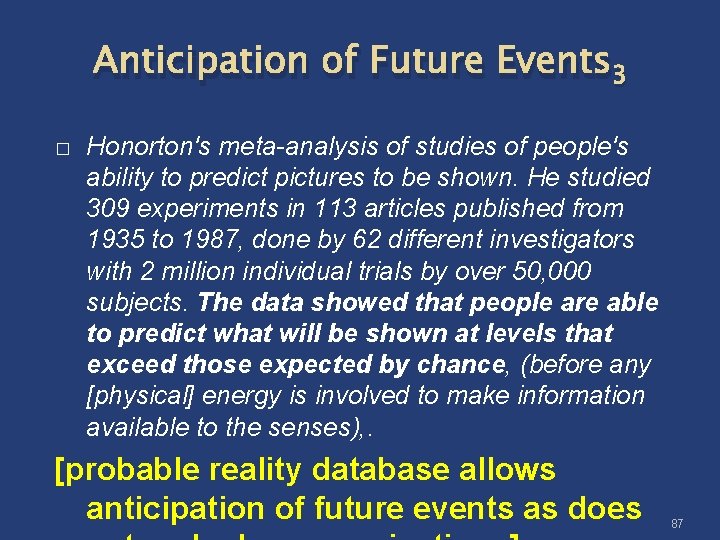 Anticipation of Future Events 3 � Honorton's meta-analysis of studies of people's ability to